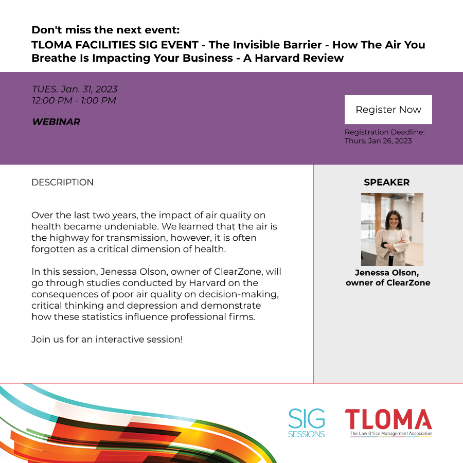 FACILITIES SIG EVENT - The Invisible Barrier - How The Air You Breathe Is Impacting Your Business - A Harvard Review - January 31, 2023