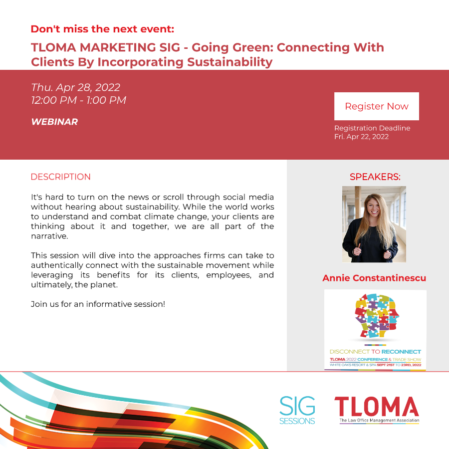 TLOMA MARKETING SIG - Going Green: Connecting With Clients By Incorporating Sustainability