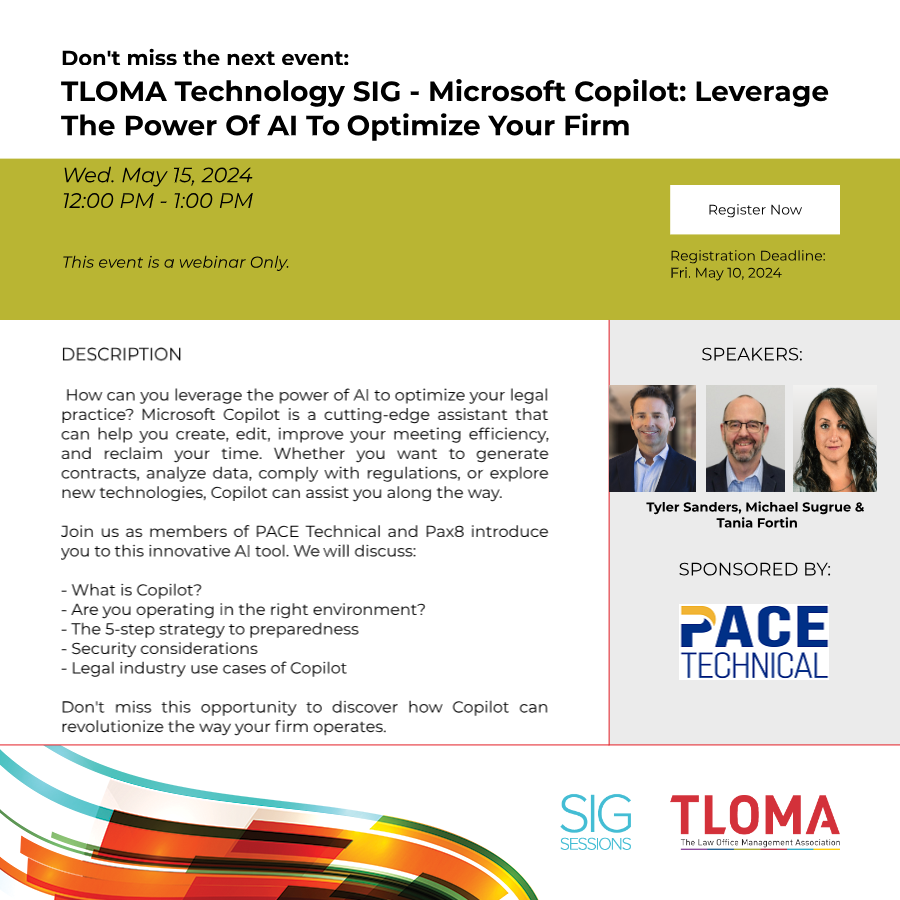 TLOMA Technology SIG - Microsoft Copilot: Leverage The Power Of AI To Optimize Your Firm - Pace Technical - May 15, 2024